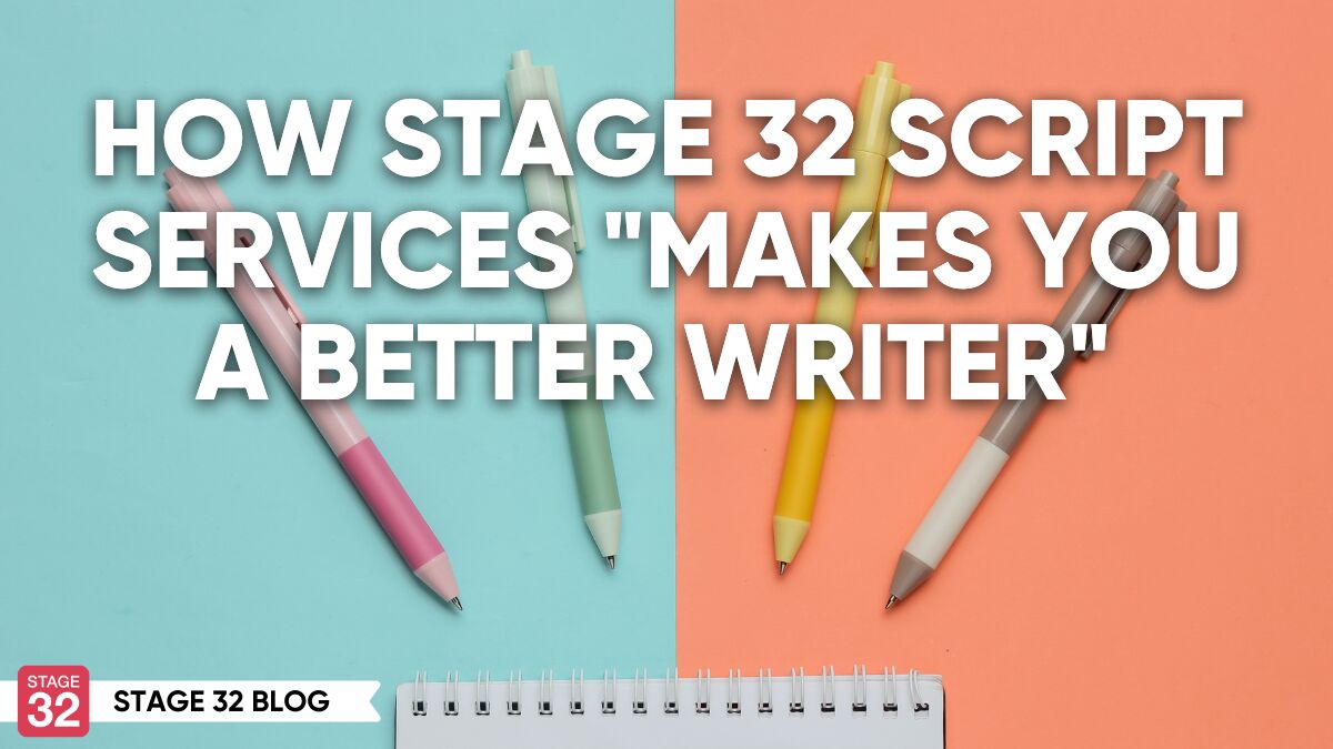 How Stage 32 Script Services "Makes You a Better Writer"