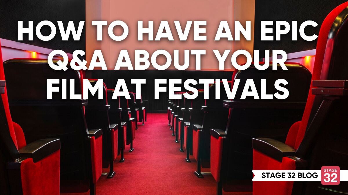 How to have an Epic Q&A about Your Film at Festivals