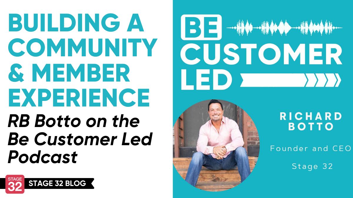 Building a Community & Member Experience: RB Botto on the Be Customer Led Podcast