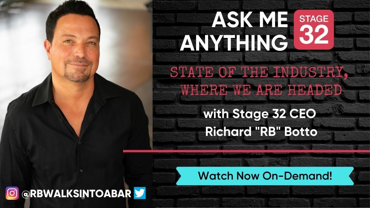 Ask Me Anything" with Stage 32 CEO Richard "RB" Botto: State of the Industry, Where We Are Headed - Now Available On-Demand