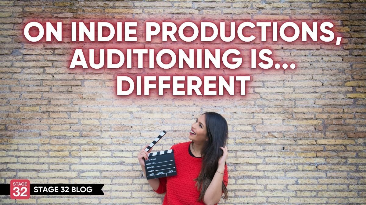 On Indie Productions, Auditioning is… Different