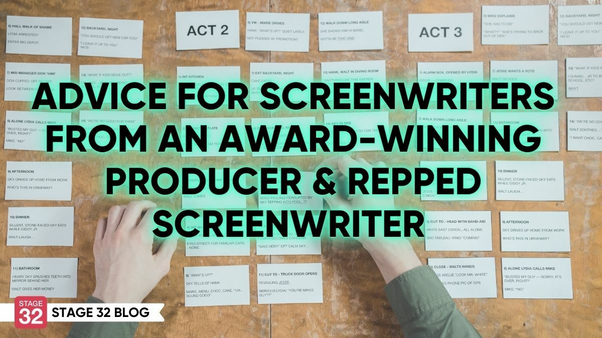 Advice for Screenwriters from an Award-Winning Producer & Repped Screenwriter