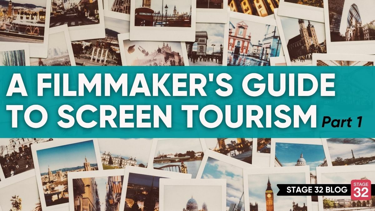 A Filmmaker’s Guide to Screen Tourism: Part 1