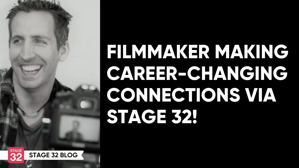 Filmmaker Making Career-Changing Connections Via Stage 32!