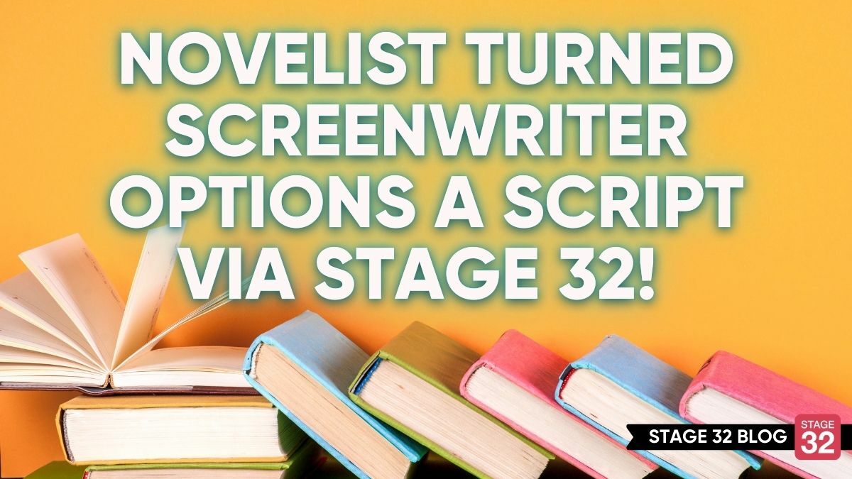 Novelist Turned Screenwriter Options a Script via Stage 32!