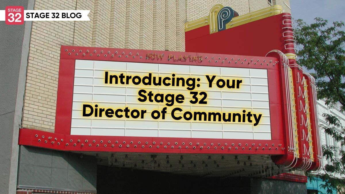 Introducing: Your New Stage 32 Director of Community