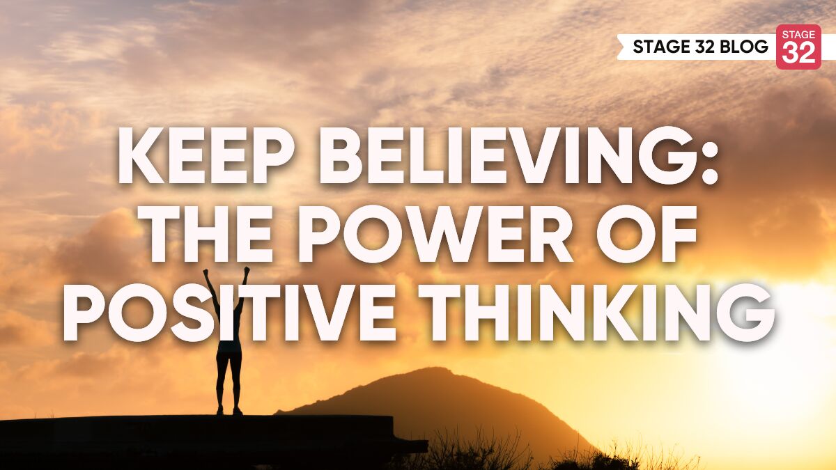 Keep Believing: The Power of Positive Thinking