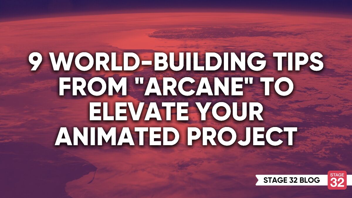 9 World-Building Tips from "Arcane" to Elevate Your Animated Project