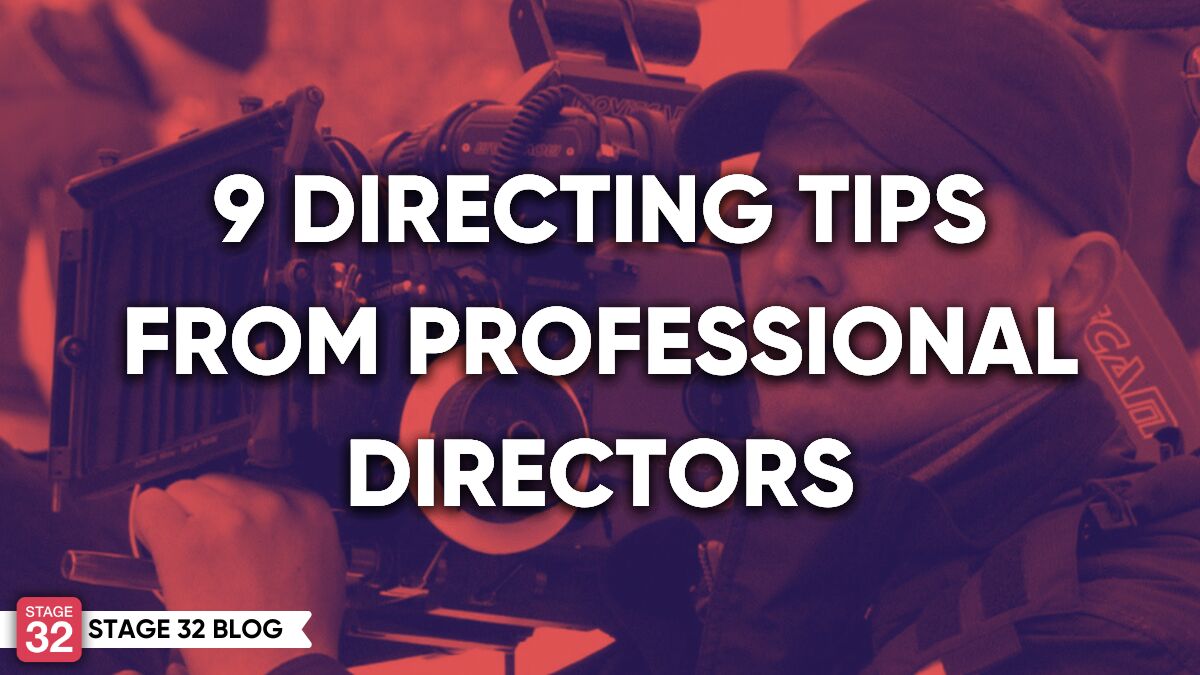 9 Directing Tips From Professional Directors