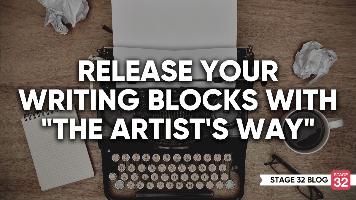 Release Your Writing Blocks With "The Artist's Way"