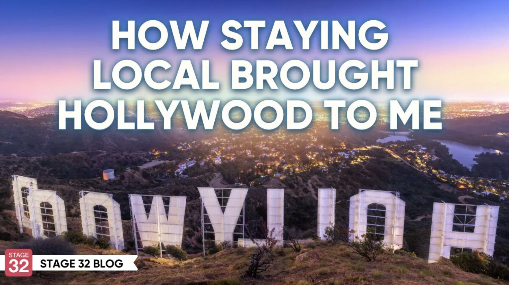 How Staying Local Brought Hollywood to Me