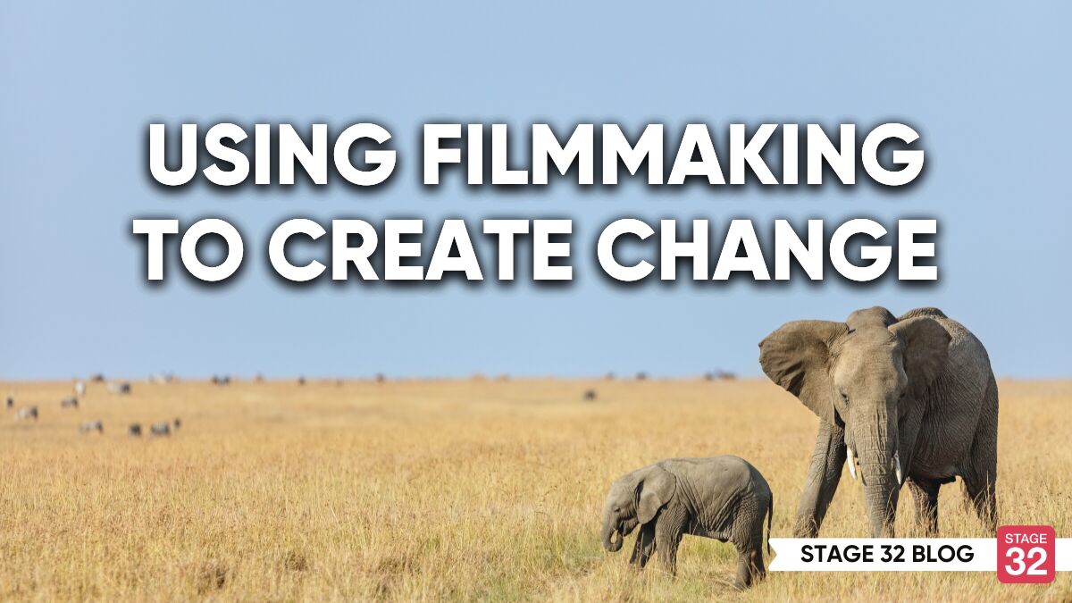 Using Filmmaking to Create Change