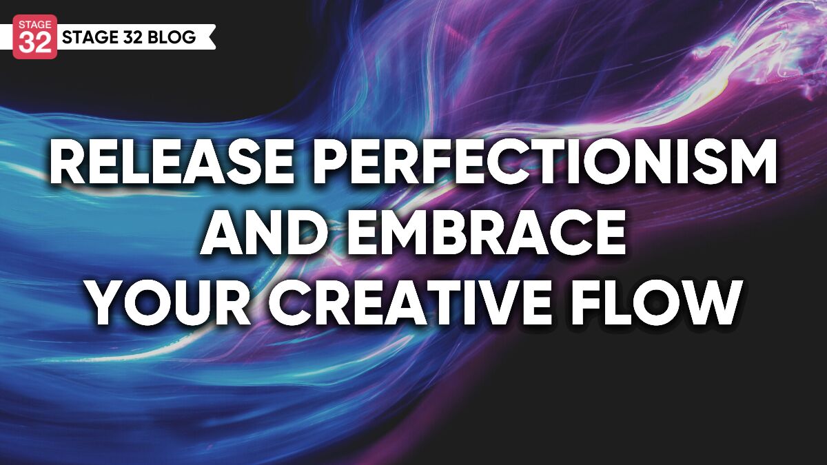 Release Perfectionism and Embrace Your Creative Flow