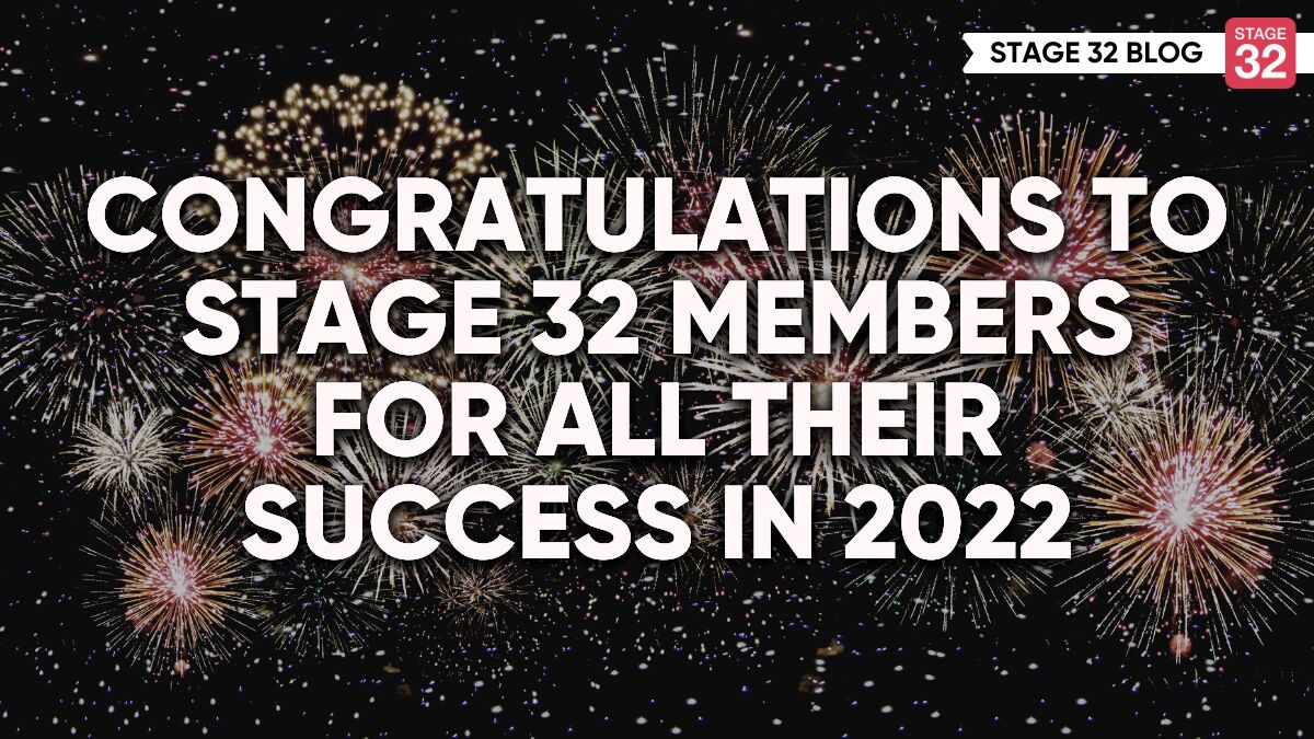 Congratulations to Stage 32 Members for All Their Success in 2022!