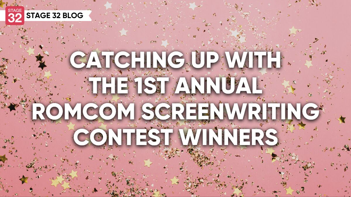 Catching Up With The 1st Annual RomCom Screenwriting Contest Winners