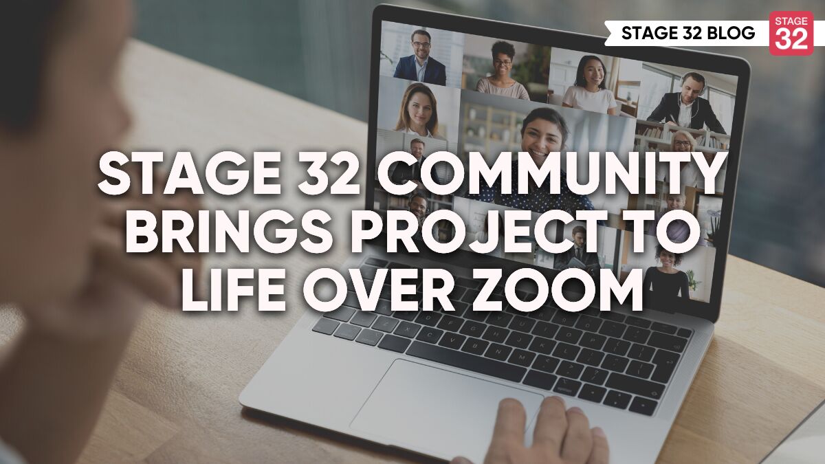 Stage 32 Community Brings Project To Life Over Zoom