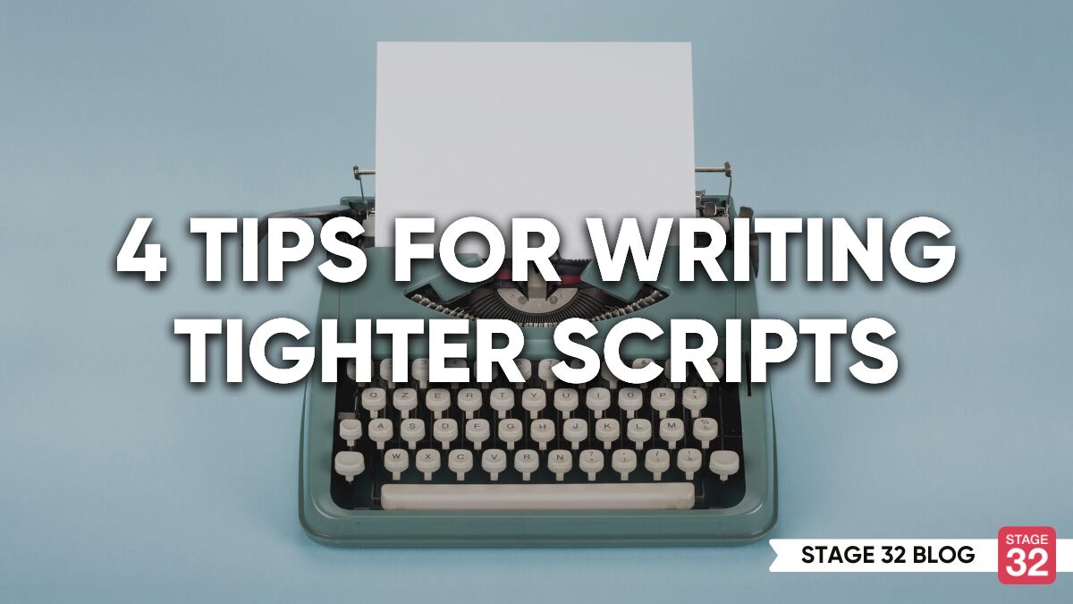 4 Tips For Writing Tighter Scripts