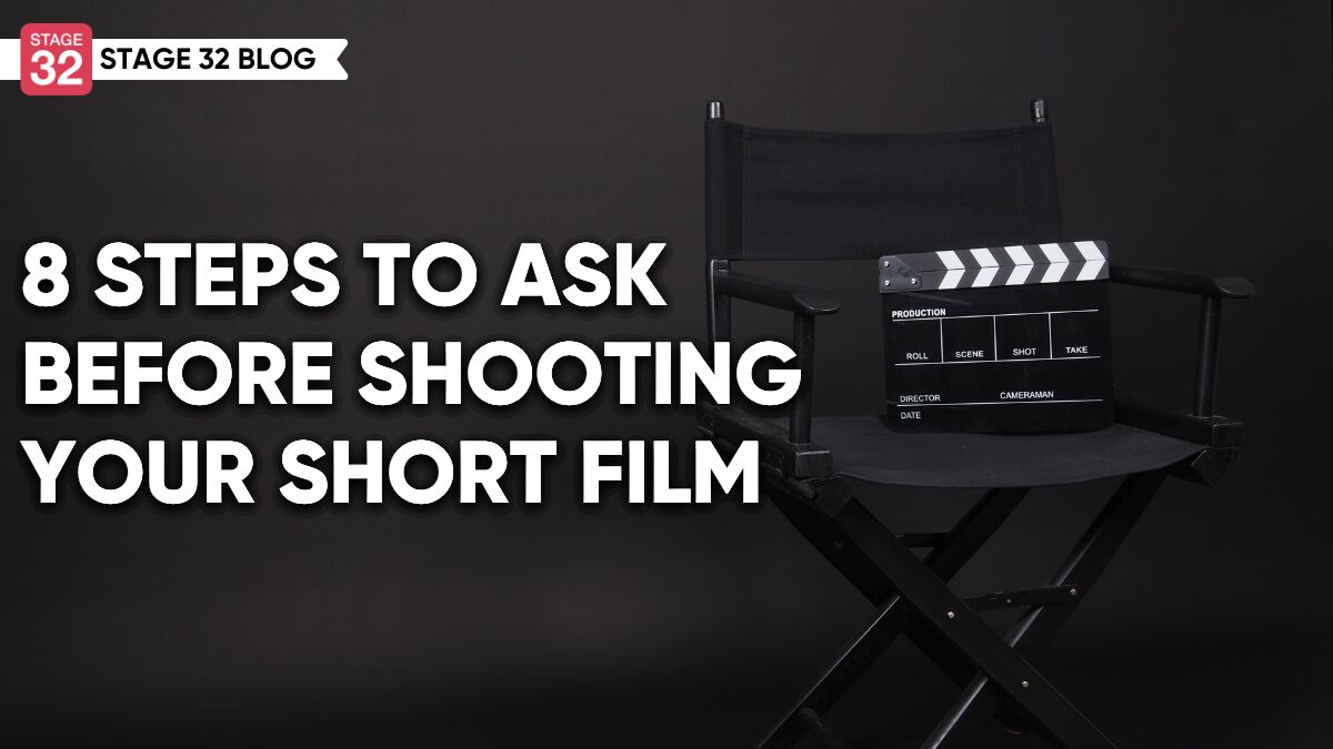 8 Questions To Ask Before Shooting Your Short Film 