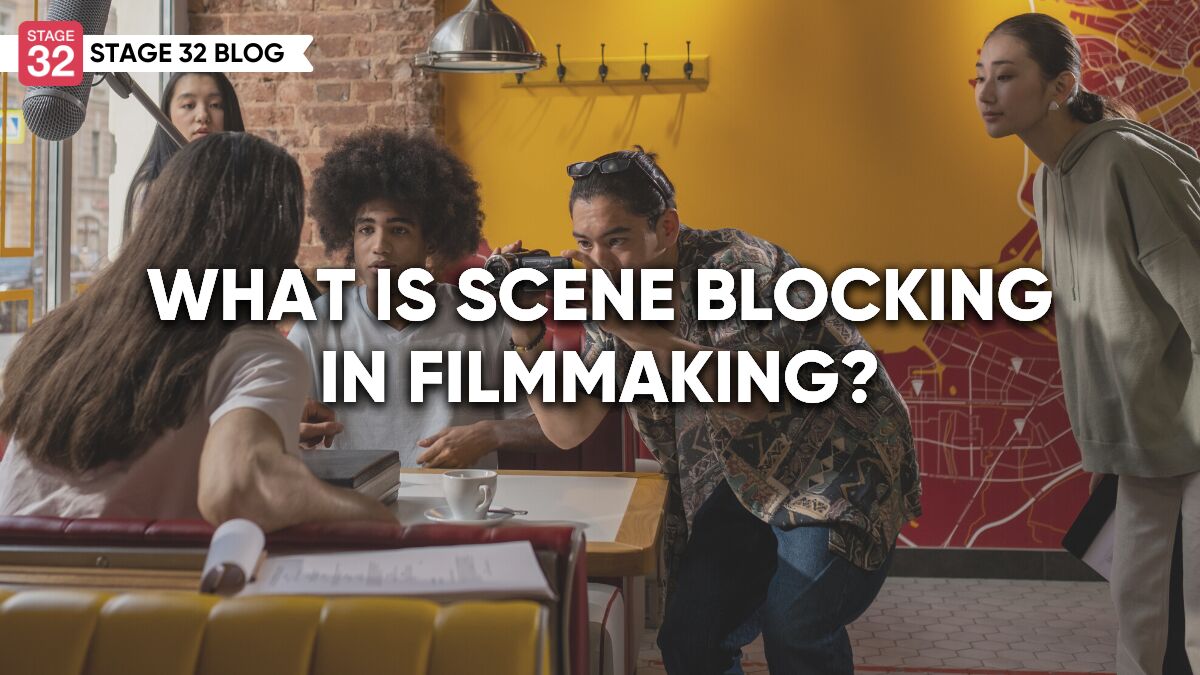 What Is Scene Blocking In Filmmaking?