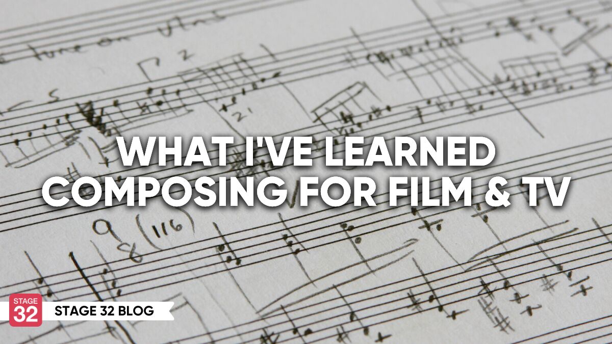 What I've Learned Composing For Film And TV