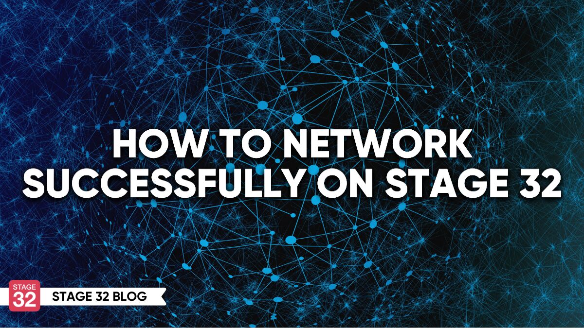 How To Network Successfully On Stage 32