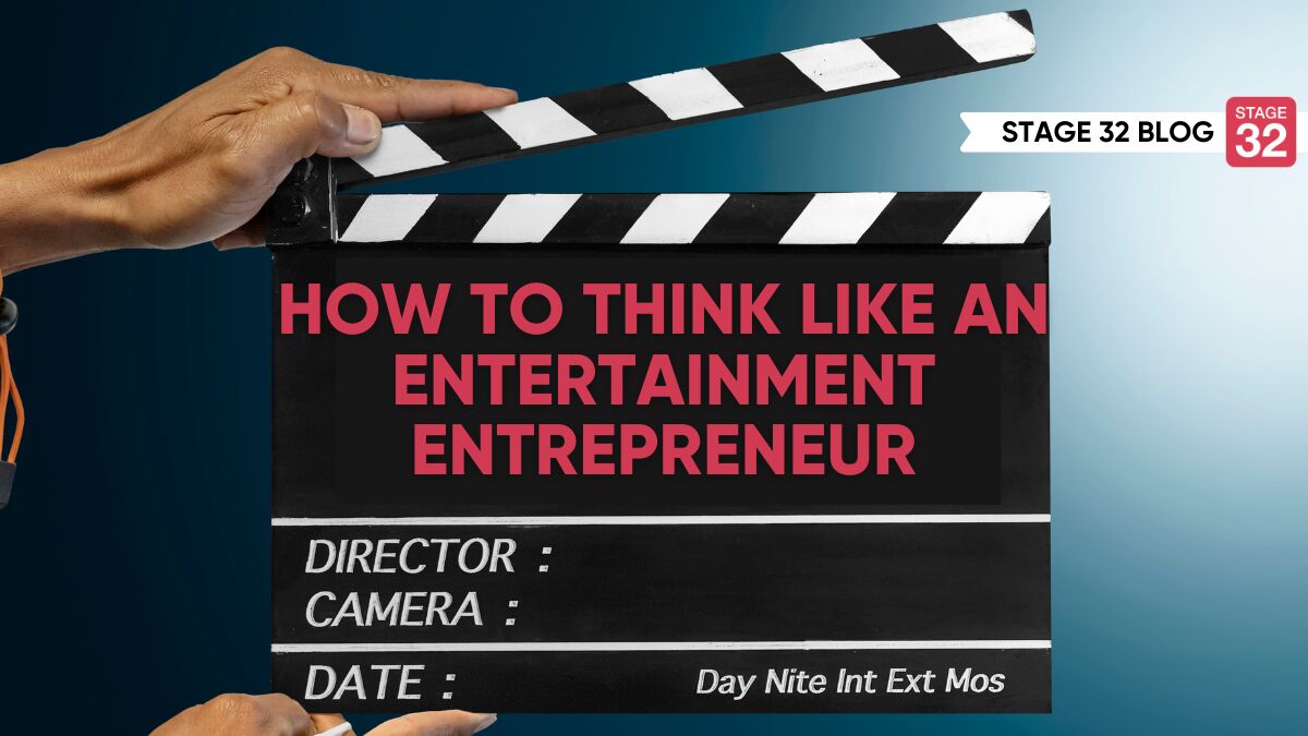 How To Think Like An Entertainment Entrepreneur