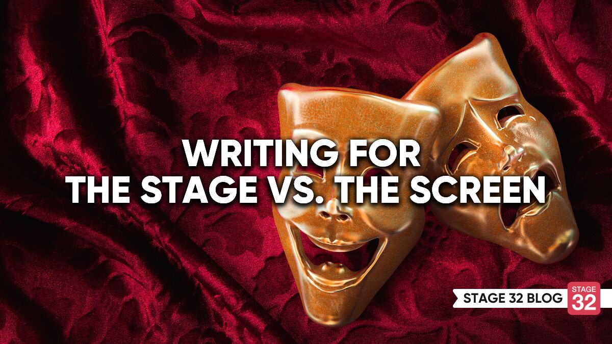 Writing For The Stage vs. The Screen