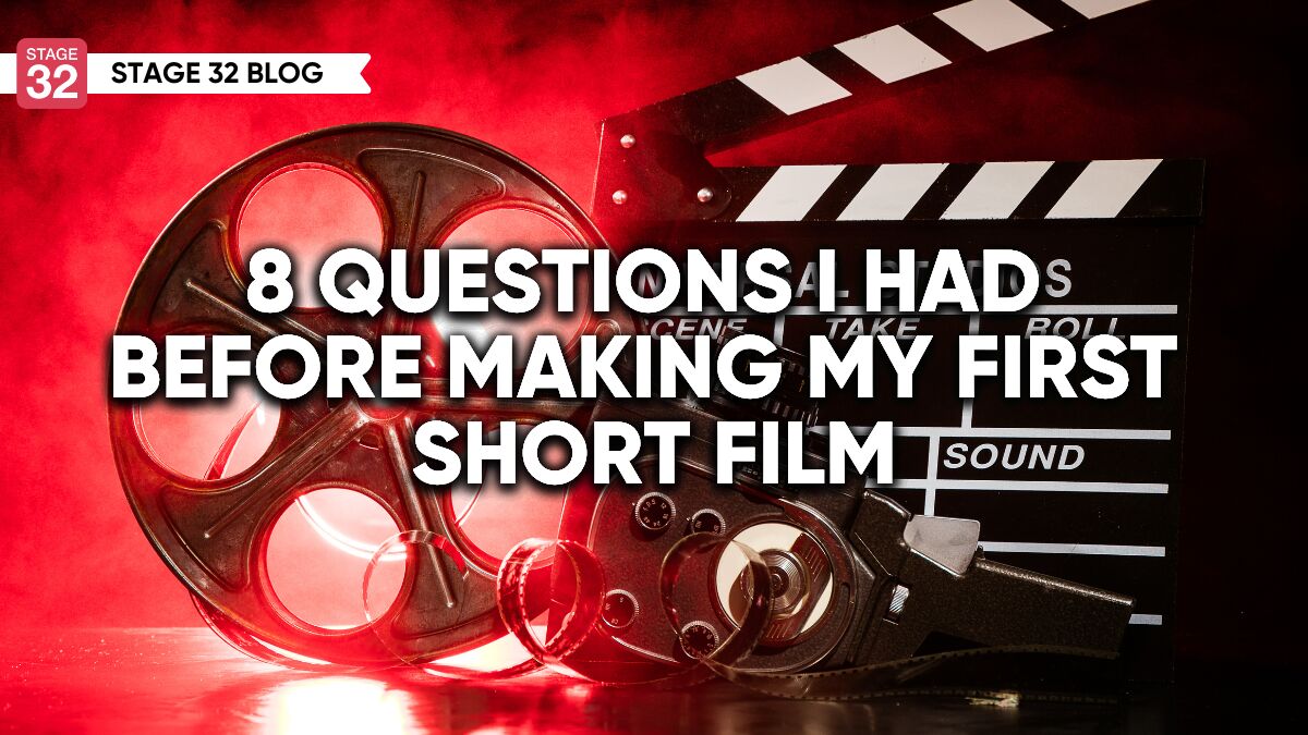 8 Questions I Had Before Making My First Short Film