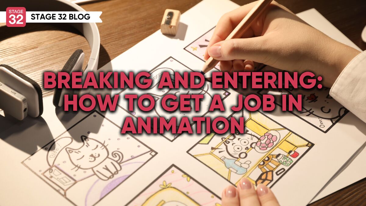 Breaking And Entering: How To Get A Job In Animation