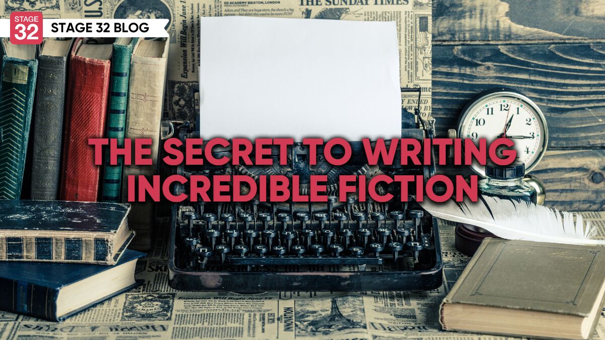 The Secret To Writing Incredible Fiction 