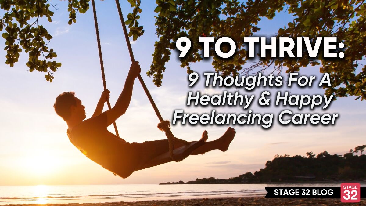 9 To Thrive: 9 Thoughts For A Healthy & Happy Freelancing Career