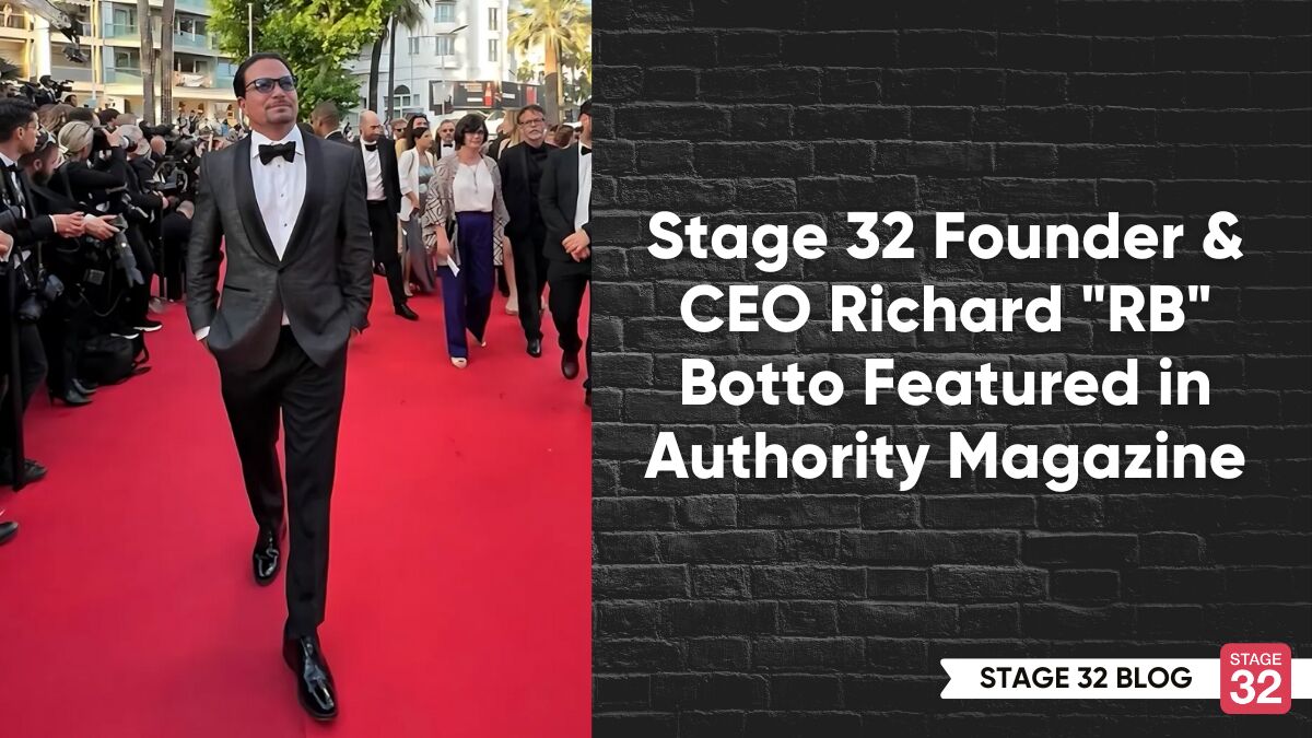 Stage 32 Founder & CEO Richard "RB" Botto Featured in Authority Magazine