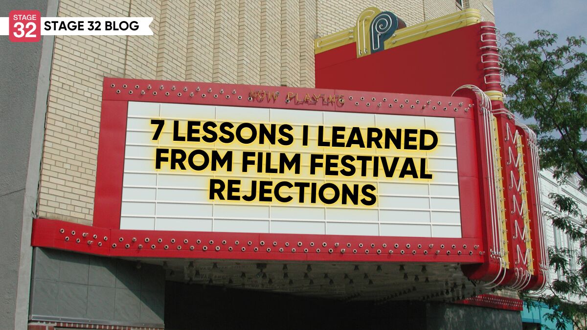 7 Lessons I Learned From Film Festival Rejections