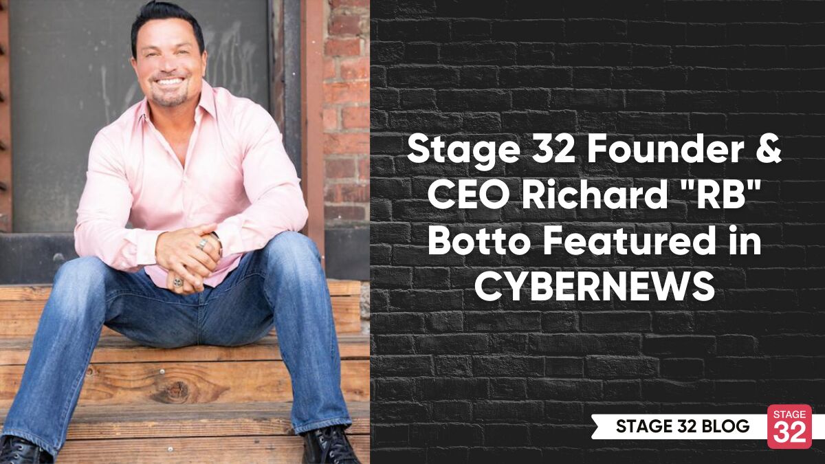 Stage 32 Founder & CEO Richard "RB" Botto Featured in CYBERNEWS!