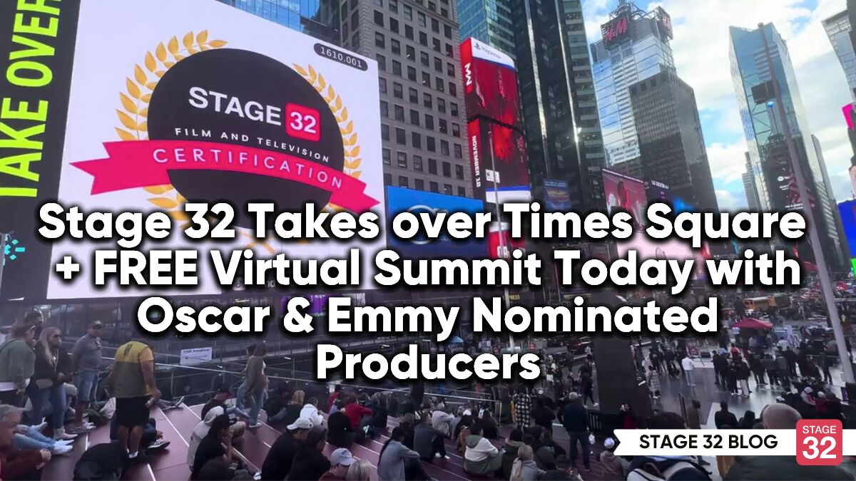 Stage 32 Takes over Times Square + FREE Virtual Summit Today with Oscar & Emmy Nominated Producers