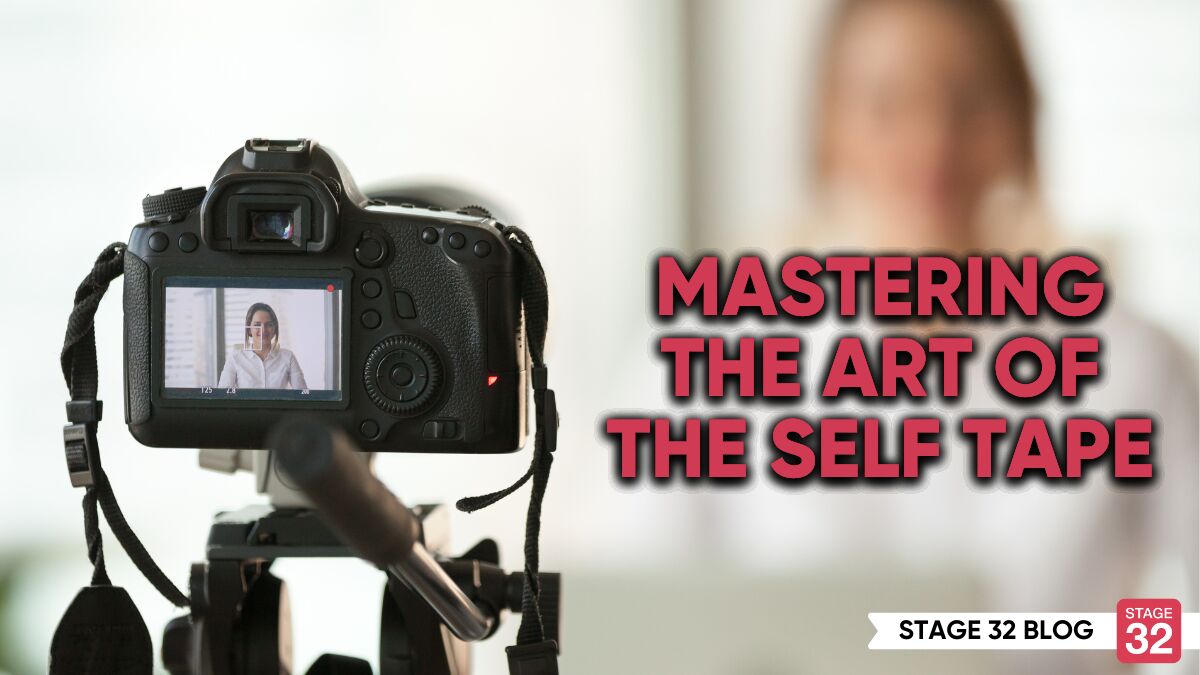 Mastering The Art Of The Self Tape