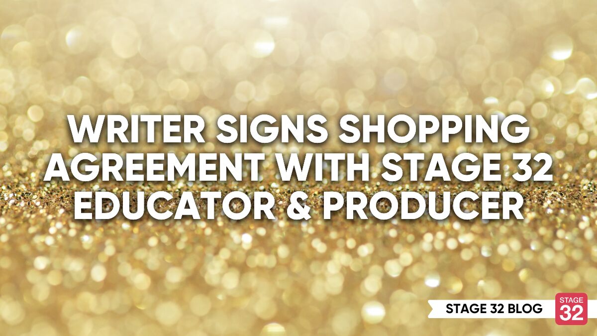 Writer Signs Shopping Agreement With Stage 32 Educator And Producer