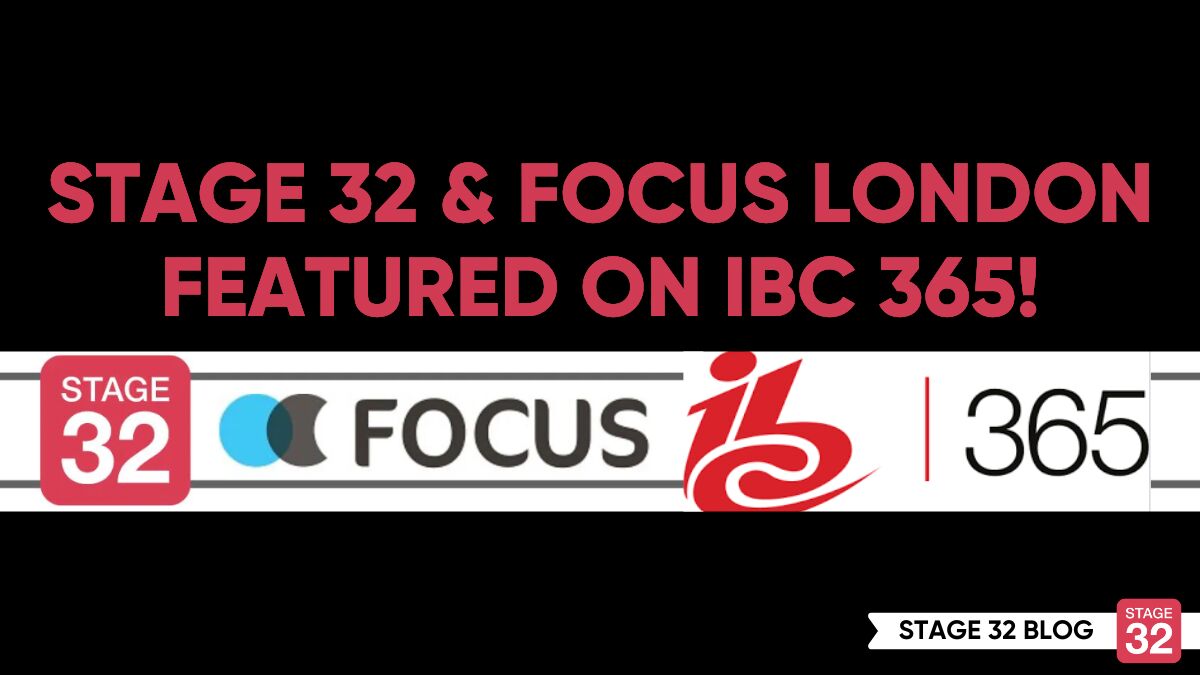 Stage 32 & Focus London Featured On IBC 365!