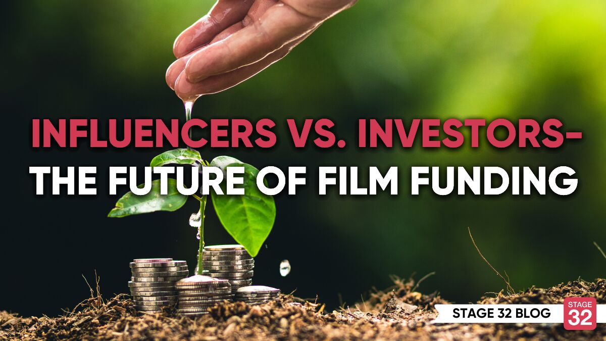 Influencers vs. Investors - The Future Of Film Funding