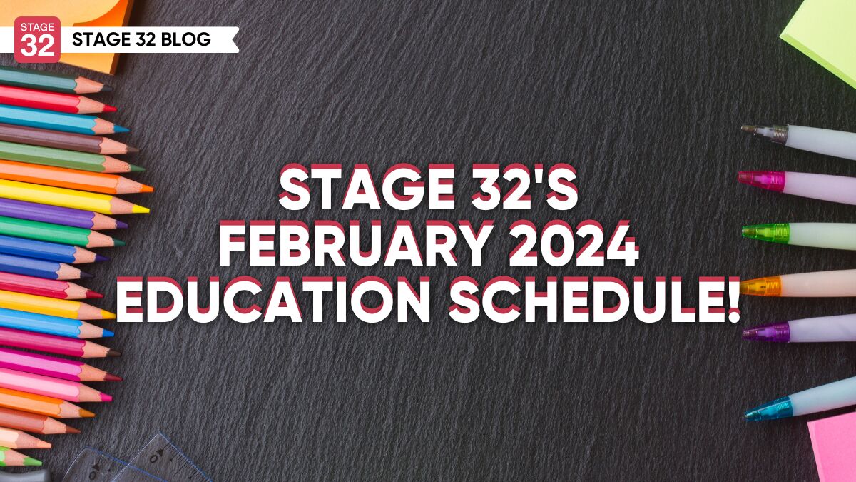 Stage 32's February 2024 Education Schedule!