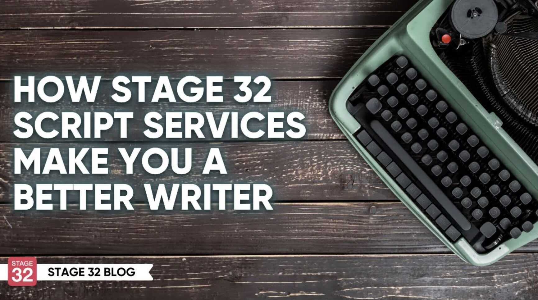 How Stage 32 Script Services Make You A Better Writer