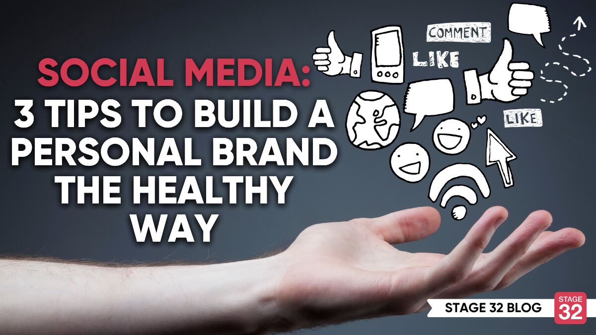 Social Media: 3 Tips To Build A Personal Brand The Healthy Way