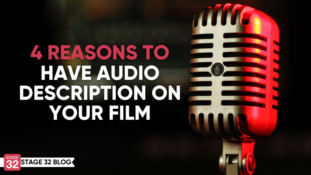 4 Reasons To Have Audio Description On Your Film