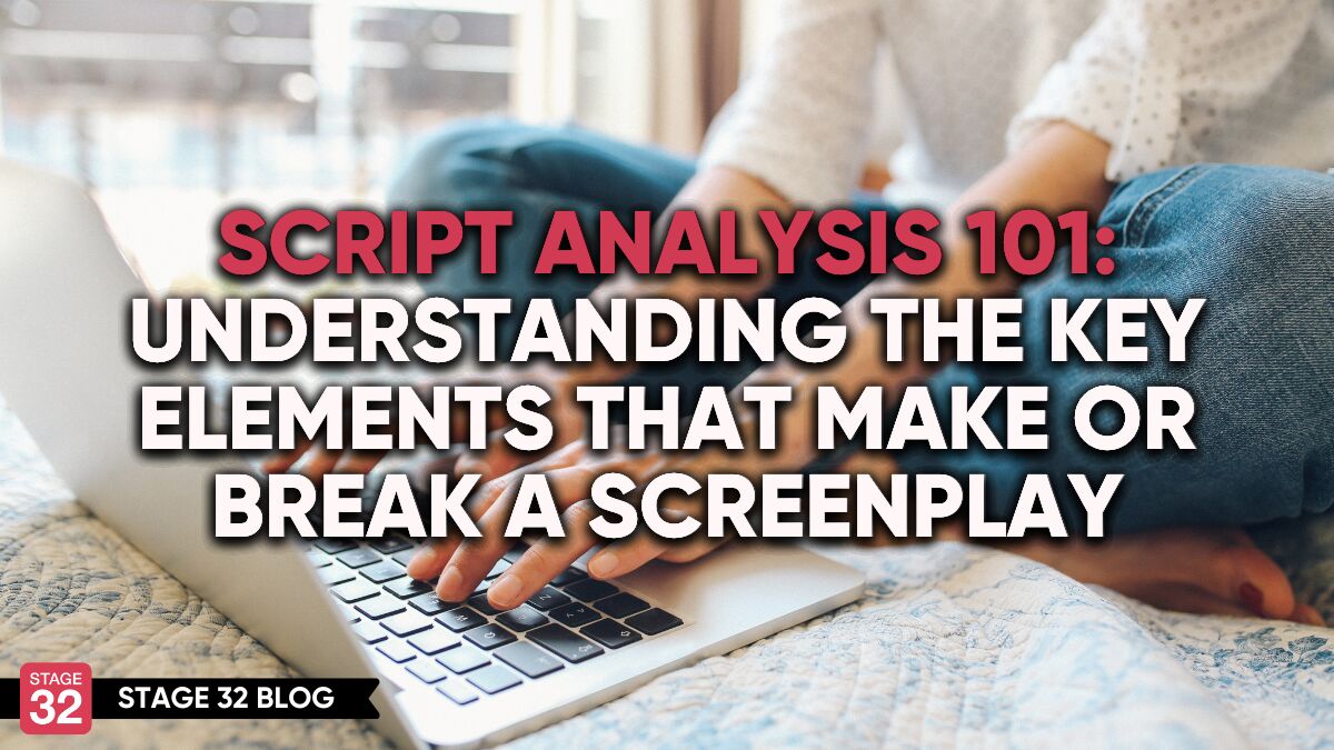 Script Analysis 101: Understanding The Key Elements That Make Or Break A Screenplay