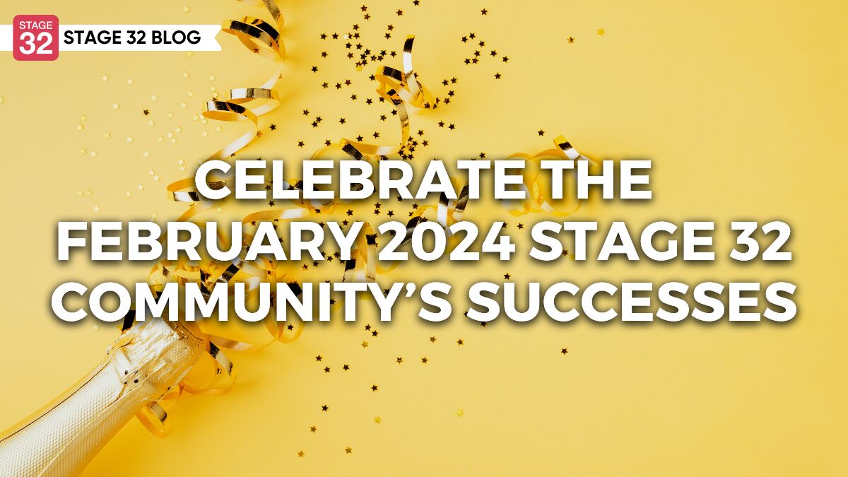 Celebrate The February 2024 Stage 32 Community's Successes