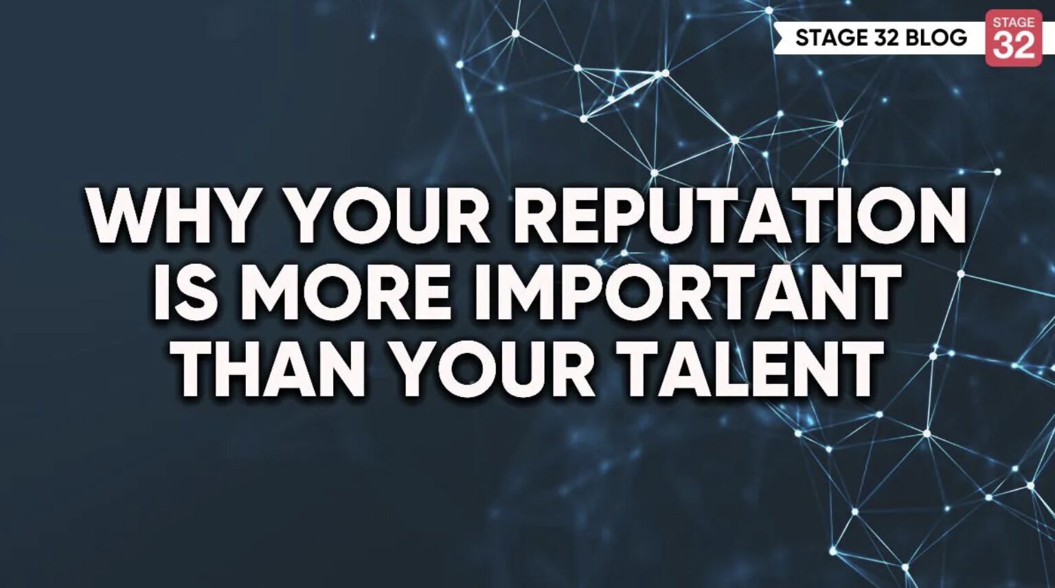 Why Your Reputation Is More Important Than Your Talent