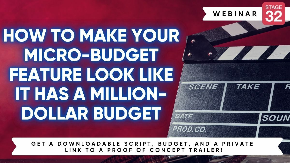 https://www.stage32.com/education/c/education-webinars?h=how-to-make-your-micro-budget-feature-look-like-it-has-a-million-dollar-budget