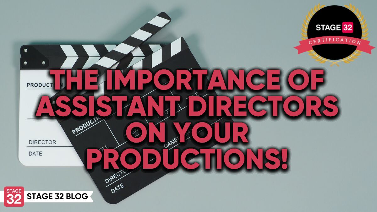 The Importance Of Assistant Directors On Your Productions!