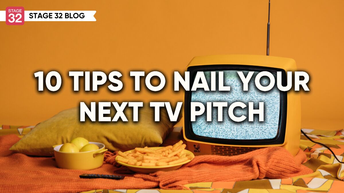 10 Tips to Nail Your Next TV Pitch