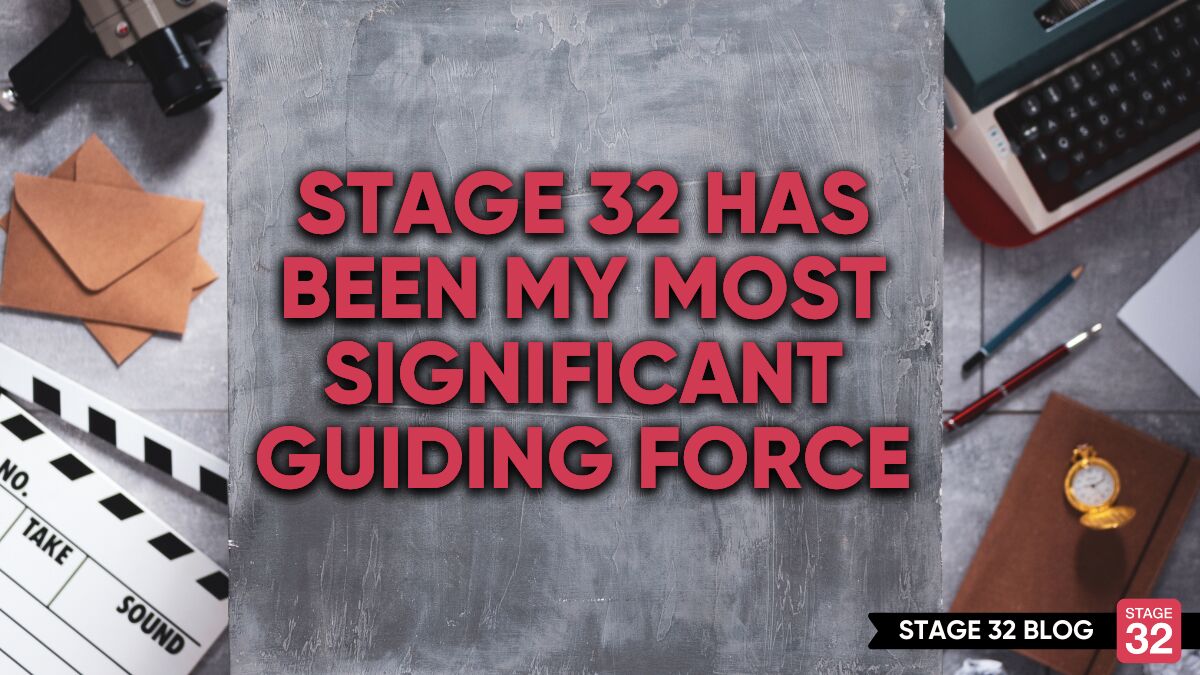 Stage 32 Has Been My Most Significant Guiding Force